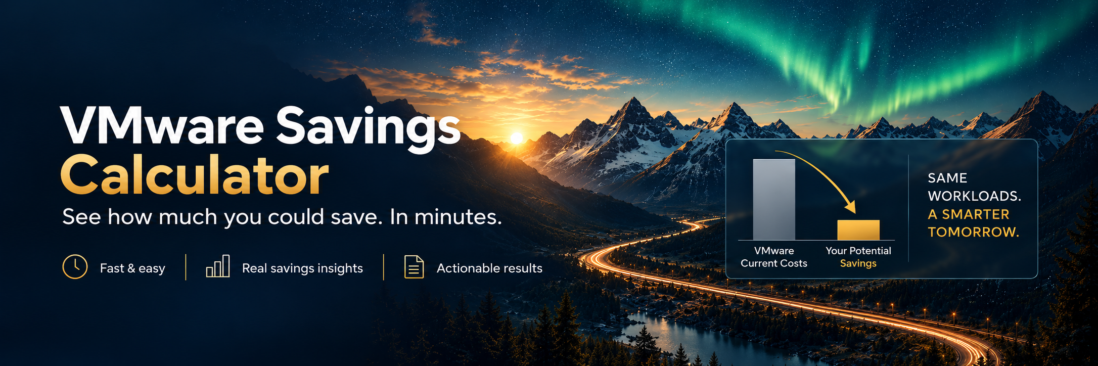 VMware Savings Calculator: see how much you could save. Same workloads, a smarter tomorrow.